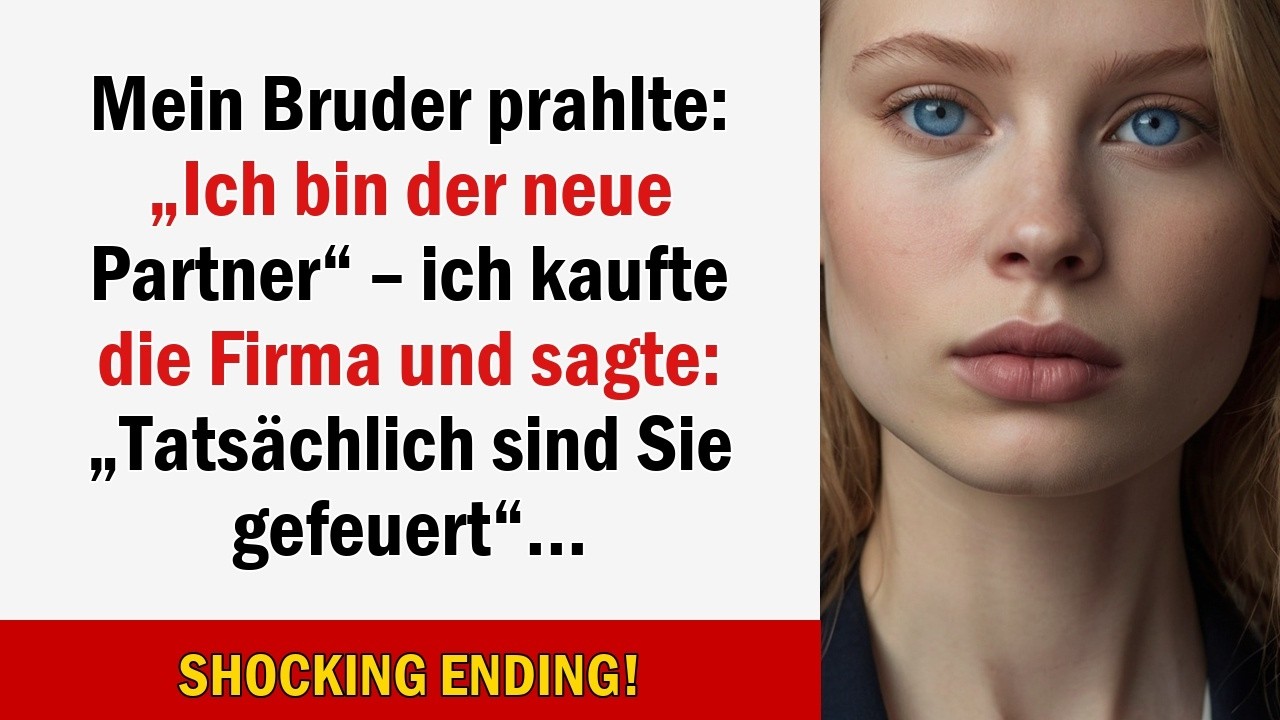 Mein Bruder prahlte: „Ich bin der neue Partner“ – ich kaufte die Firma und sagte: „Tatsächlich