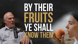 By Their FRUITS Ye Shall Know Them (The Lord’s Test to Know True Prophets)