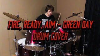 Fire, Ready, Aim - Green Day | Drum Cover