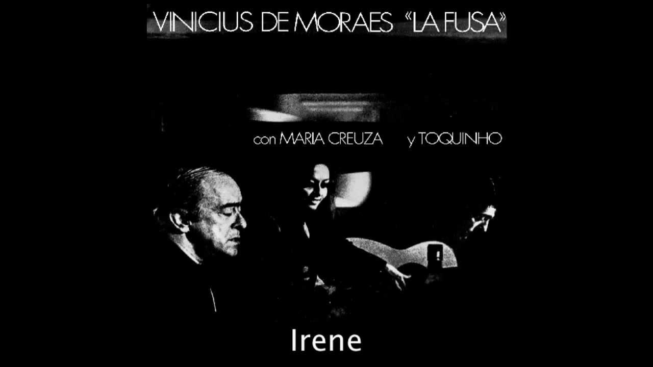 Irene - Vinicius de Moraes "La Fusa" con Maria Creuza y Toquinho Irene - Vinicius de Moraes "La Fusa" con Maria Creuza y Toquinho