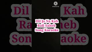 Dil Jo Na Keh Saka Karaoke Song  . RAFI KARAOKE oldsongs oldbollywoodsongs.