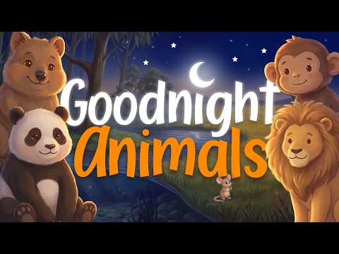 Goodnight Animals 🌙 Say Goodnight to Nine Sleepy Animals | Bedtime Story for Toddlers