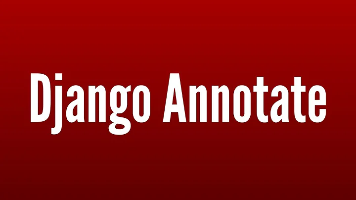 Intro to Django's Annotate