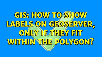 GIS: How to show Labels on Geoserver, only if they fit within the Polygon?
