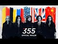 The 355 - Official Trailer  [HD]