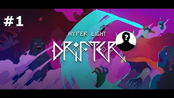 Hyper Light Drifter Episode 1: A Mysterious Journey in a Beautiful World