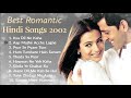  2002 best romantic songs  all time evergreen bollywood  old songs collection