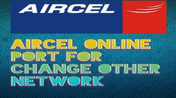 aircel online port to other netwok change