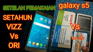 batre samsung s5 duble power merk vizz setelah pemakaian satu tahun dan tes nfc