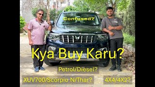 Kya buy karu, Confused? XUV700/Scorpio N/Diesel/Patrol/4X4/4X2 From Expert Nitin@rnkautos