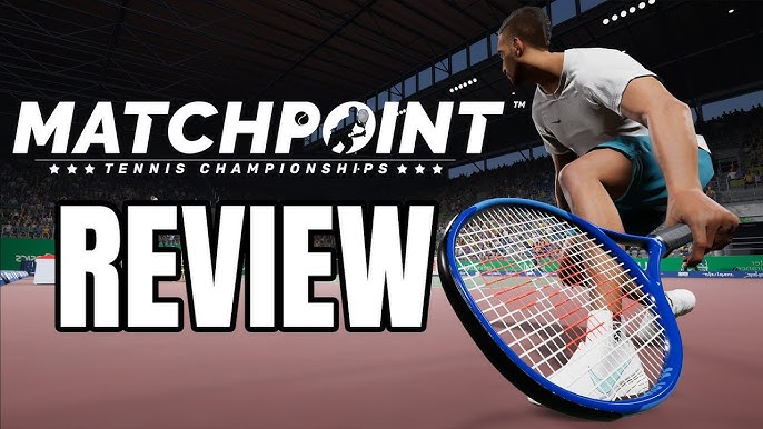 Matchpoint: Tennis Championships é bom simulador do esporte