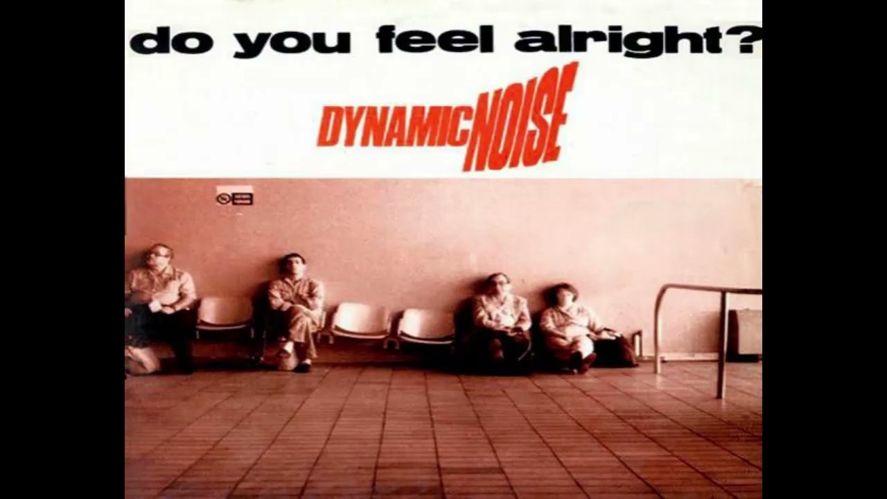 Dynamic Noise - Do You Feel Alright (Club Mix) (1991)