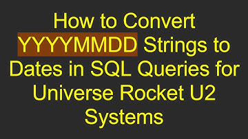 How to Convert YYYYMMDD Strings to Dates in SQL Queries for Universe Rocket U2 Systems