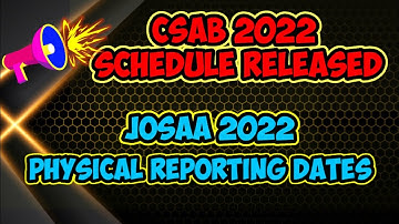 Csab 2022 | Josaa 2022 | Csab 2022 schedule | Josaa physical reporting | #josaa #csab #jeemain #jee