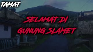 CERITA MISTIS PENDAKIAN GUNUNG SLAMET | ANGKERNYA JALUR DUKUH LIWUNG | PART END