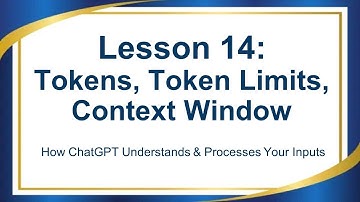 Lesson 14: Tokens, TokenLimits, Context Windows