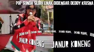 Pop Sunda Sedih Enak Didengar Deddy Krisna - Janur Koneng