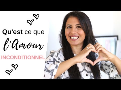 Vidéo: Qu'est-ce que l'amour inconditionnel?