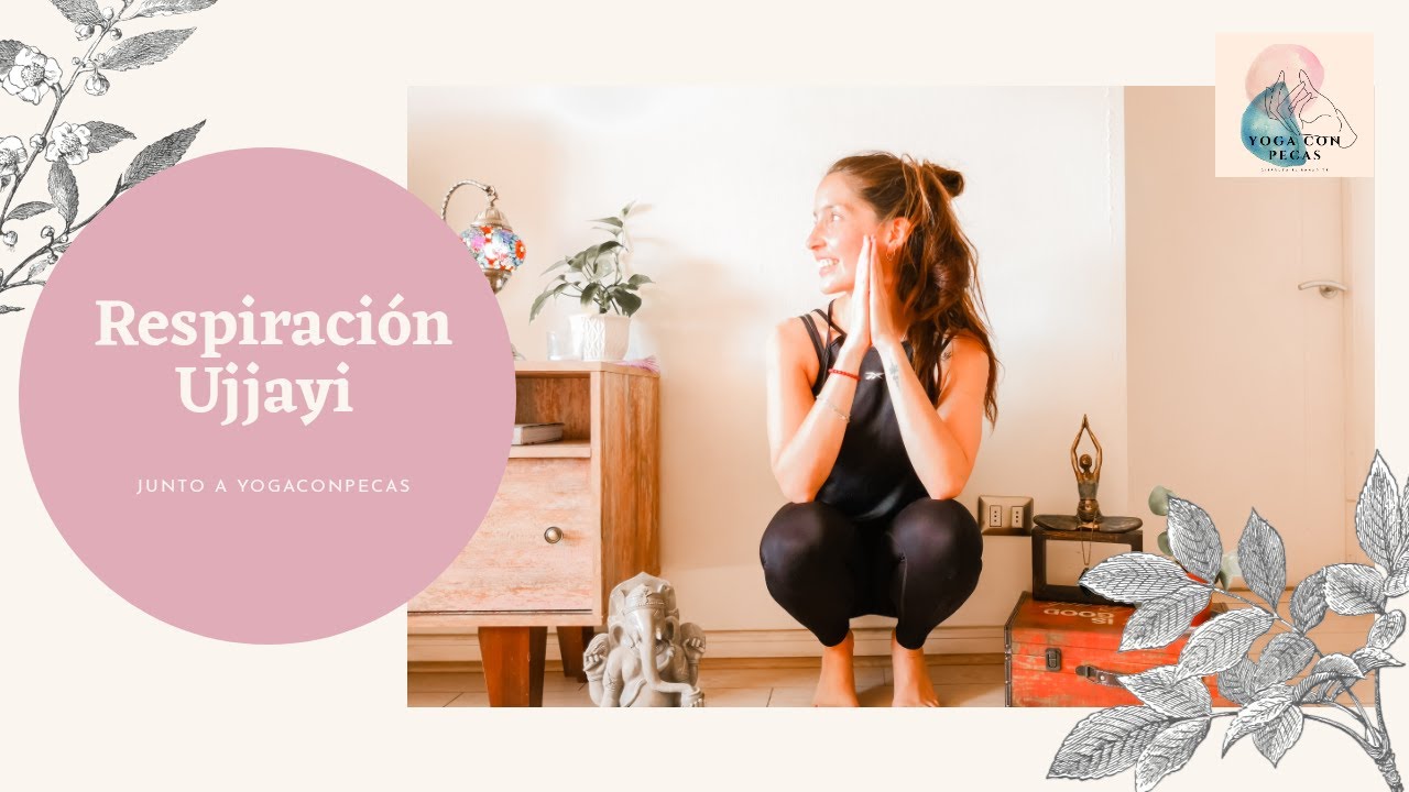 Todo lo que la Respiración Ujjayi puede hacer por ti y tu bienestar (y tu ni siquiera lo imaginas).