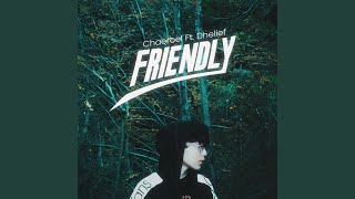 Video thumbnail of "Chaeroel - Friendly (feat. Dhelief)"