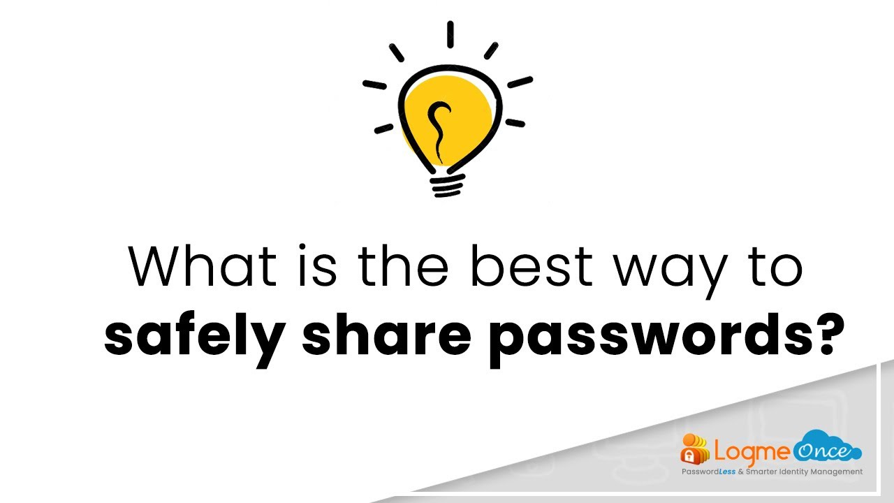 What is the best way to share passwords with family, clients, and your