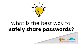 What is the best way to share passwords with family, clients, and your team?