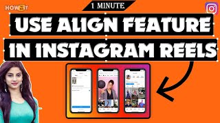 How to use align feature in Instagram reels 2024 | Skill Wave