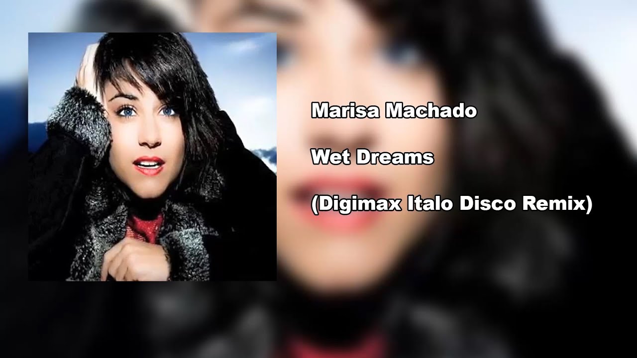 Marisa machado - wet dreams (digimax italo disco remix).