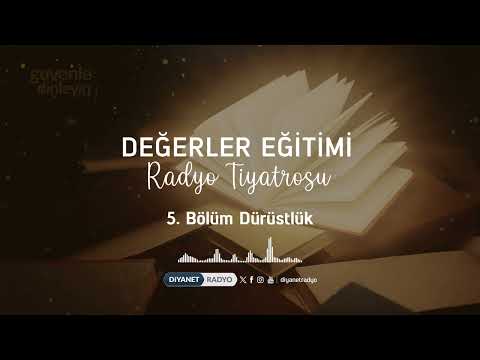Değerler Eğitimi Radyo Tiyatrosu 5. Bölüm Dürüstlük