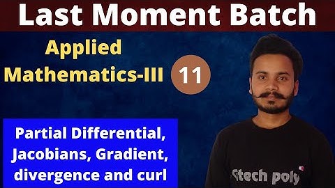 Applied mathematics-3 | Partial differential, Jacobians, Gradient, divergence & Curl | Polytechnic