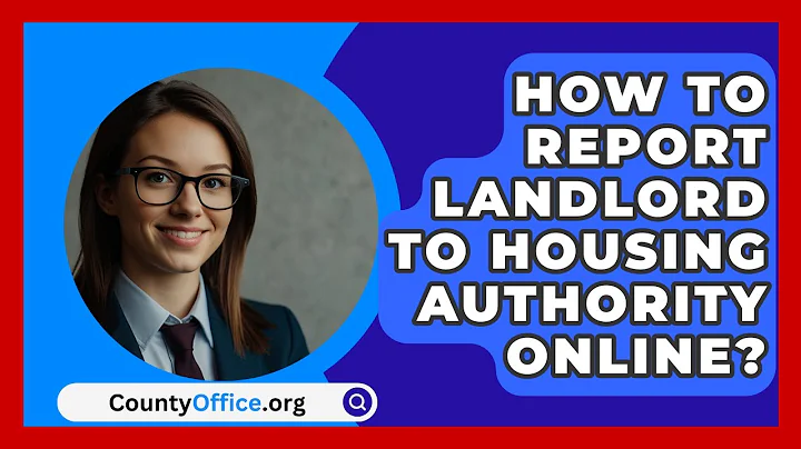 How To Report Landlord To Housing Authority Online? - CountyOffice.org