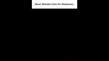Never Mistake Calm For Weakness... #shorts #viral #motivation #calm #disrepect #mindset