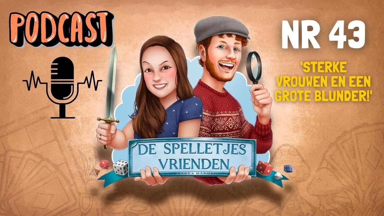 Herrie Stoutmoedig domesticeren De Spelletjes Vrienden Podcast - Afl. #43 - Sterke vrouwen en een grote  blunder! - YouTube