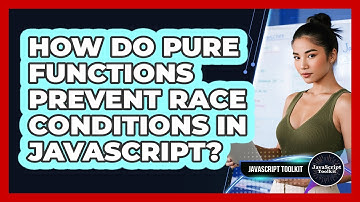 How Do Pure Functions Prevent Race Conditions In JavaScript? - JavaScript Toolkit