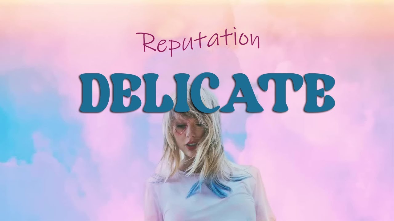Taylor Swift Delicate (Lyrics) YouTube