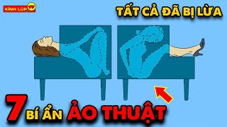 🔥 7 Bí Ẩn Ly Kỳ Và Thú Vị về Ảo Thuật Mà Tất Cả Mọi Người Đã Bị Lừa | Kính Lúp TV