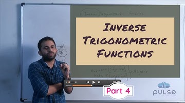Inverse Trigonometric Functions | Part 4 of 5 | Plus Two Mathematics