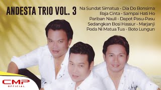 FULL ALBUM ANDESTA TRIO VOLUME 3 - Na Sundat Simatua, Dia Do Bonsirna, Raja Cinta, Sampai Hati Ho