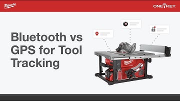 Bluetooth® vs GPS for Tool Tracking | One-Key Support