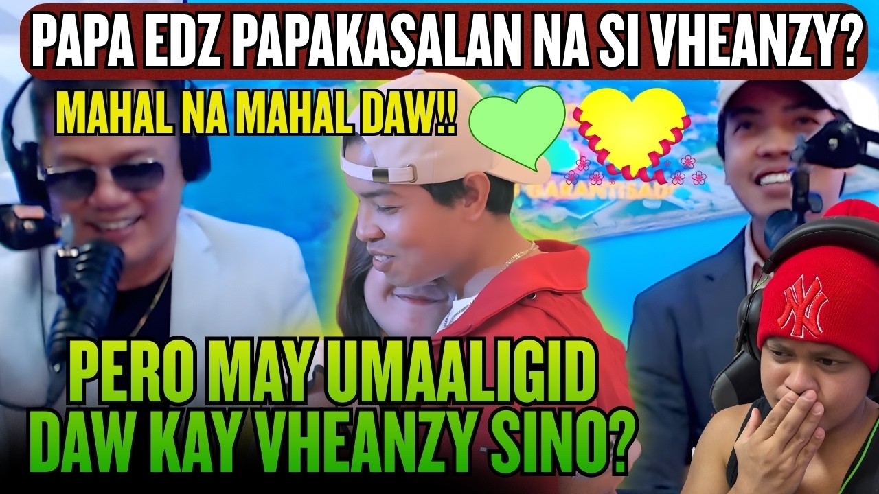 ⭕️HALA‼️PAPA EDZ MAHAL NA MAHAL DAW NIYA SI VHEANZY!! ANG DAMING REBELASYON!
