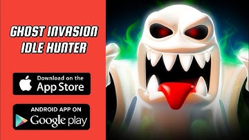 (PART 2) GHOST INVASION IDLE HUNTER - GAMEPLAY/WALKTHROUGH
