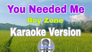 You Needed Me Boy Zone Karaoke Version