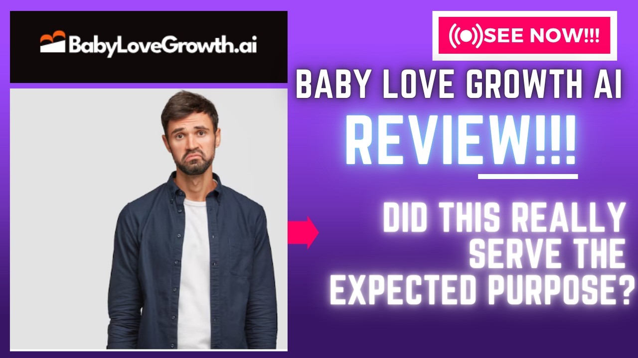BabyLoveGrowth AI Review-Did This REALLY Serve The Expected Purpose Or ??See(Check Before Use)