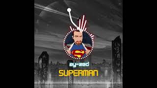 Ay-Zed | SUPERMAN |