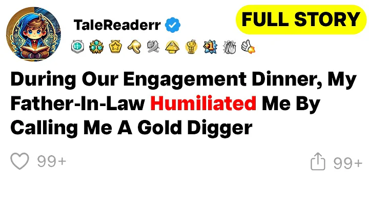 During Our Engagement Dinner, My Father In Law Humiliated Me By Calling Me A Gold Digger