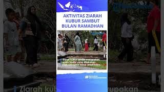 Aktivitas Ziarah Kubur Sambut Bulan Suci Ramadhan Tahun 2023, Ajak Keluarga Kunjungi Pemakaman Umum