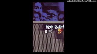 Video thumbnail of "Noin Bullet - Bebas"
