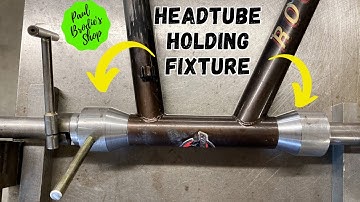 Frame Alignment - Headtube Holding Fixture - Framebuilding 101 with Paul Brodie