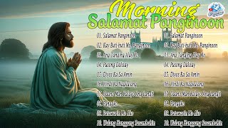 Tagalog Christian Worship Early Morning Songs Salamat Panginoon 🙏 Kay Buti - Buti Mo Panginoon .. by Salamat Panginoon 408 views 2 weeks ago 39 minutes