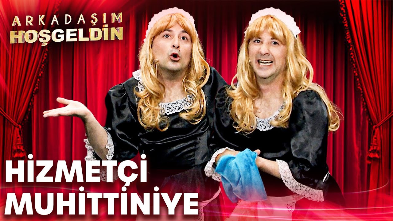 Hizmetçi Muhittiniye | Arkadaşım Hoşgeldin